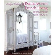 A Romance With French Living by Westbrook, Carolyn, 9781782498780