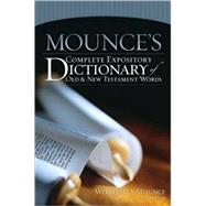 Mounce's Complete Expository Dictionary of Old and New Testament Words by William D. Mounce, 9780310248781