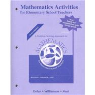 Mathematics Activities for Elementary School Teachers, Problem Solving Approach to Mathematics by Dolan; Williamson, Jim; Muri, Mari, 9780321758781