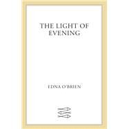 The Light of Evening by O'Brien, Edna, 9780374538781