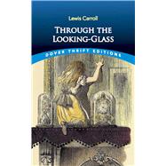 Through the Looking-Glass by Carroll, Lewis, 9780486408781