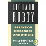 Essays on Heidegger and Others: Philosophical Papers by Richard Rorty, 9780521358781