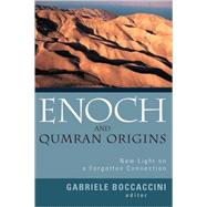 Enoch And Qumran Origins by Boccaccini, Gabriele, 9780802828781
