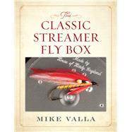 The Classic Streamer Fly Box by Valla, Mike, 9780811738781