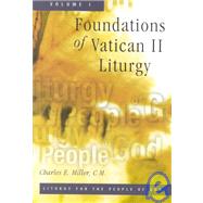 Liturgy for the People of God: A Trilogy : Foundations of Vatican II Liturgy by MILLER CHARLES EDWARD, 9780818908781