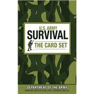 U. S. Army Survival: the Card Set by Department of the Army; Underwood, Peter T., 9781616088781