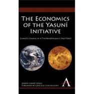 The Economics of the Yasuni Initiative by Vogel, Joseph Henry; Chichilnisky, Graciela, 9781843318781