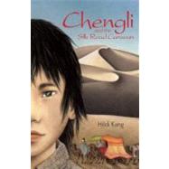 Chengli and the Silk Road Caravan by Kang, Hildi, 9781933718781