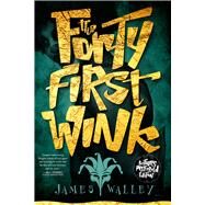 The Forty First Wink by Walley, James, 9781945528781