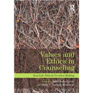 Values and Ethics in Counseling: Real-Life Ethical Decision Making by Heller Levitt; Dana, 9780415898782