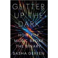 Glitter Up the Dark by Geffen, Sasha, 9781477318782