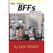 Rex Curry Bffs Analects by Tinny, Ian; Curry, Rex, 9781502368782