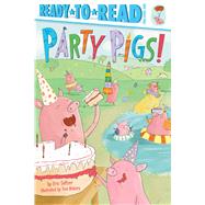 Party Pigs! Ready-to-Read Pre-Level 1 by Seltzer, Eric; Disbury, Tom, 9781534428782