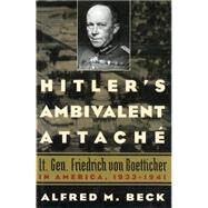 Hitler's Ambivalent Attache by Beck, Alfred M., 9781574888782