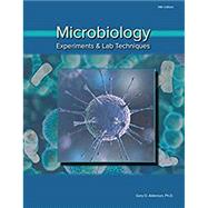 Microbiology: Experiments and Lab Techniques by Gary D. Alderson, 9781598718782