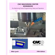 Machining Center Workbook (MCPO-W5) by CNCCI, 9798394688782