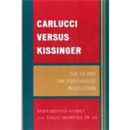 Carlucci Versus Kissinger by Gomes, Bernardino; Moreira de S, Tiago, 9780739168783