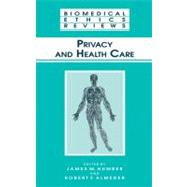 Privacy and Health Care by Humber, James M.; Almeder, Robert F., 9780896038783