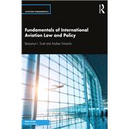 Fundamentals of International Aviation Law and Policy by Scott, Benjamyn I.; Trimarchi, Andrea, 9781138588783