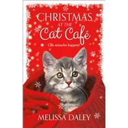 Christmas at the Cat Cafe by Daley, Melissa, 9781250118783