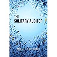 The Solitary Auditor by Knapp, Michael Chris, 9781611638783
