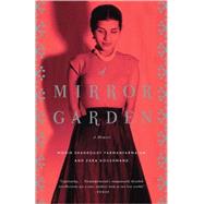 A Mirror Garden A Memoir by Farmanfarmaian, Monir; Houshmand, Zara, 9780307278784