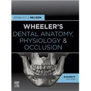 Wheeler's Dental Anatomy, Physiology and Occlusion by Nelson, Stanley J., 9780323638784
