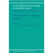 Vector Bundles in Algebraic Geometry by Edited by N. J. Hitchin , P. E. Newstead , W. M. Oxbury, 9780521498784