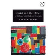 Christ and the Other : In Dialogue with Hick and Newbigin by Graham, Adams, 9780754698784