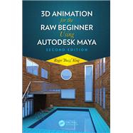 3D Animation for the Raw Beginner Using Maya 2e by King; Roger, 9780815388784