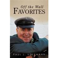 Off the Wall Favorites by Volkmann, Paul J., 9781456748784