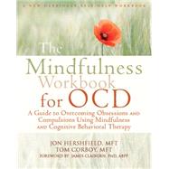 The Mindfulness Workbook for OCD by Hershfield, Jon; Corboy, Tom, 9781608828784