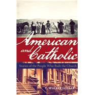 American and Catholic by Gollar, C. Walker, 9781616368784