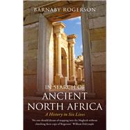 In Search of Ancient North Africa by Rogerson, Barnaby; Mccullin, Donald, Sir, 9781912208784