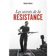 Les secrets de la Rsistance by Robert Belot, 9782311008784