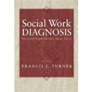 Social Work Diagnosis in Contemporary Practice by Turner, Francis J., 9780195168785