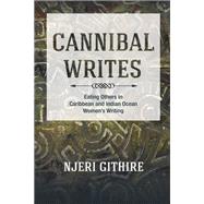 Cannibal Writes by Githire, Njeri, 9780252038785