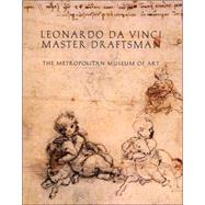 Leonardo da Vinci, Master Draftsman by Edited by Carmen C. Bambach et al., 9780300098785