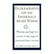 Encouragements for the Emotionally Abused Woman Wisdom and Hope for Women at Any Stage of Emotional Abuse Recovery by Engel, Beverly, 9780449908785
