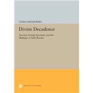 Divine Decadence by Mizejewski, Linda, 9780691608785