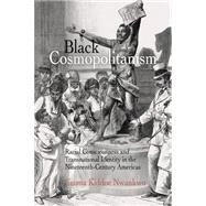 Black Cosmopolitanism by NWANKWO, IFEOMA KIDDOE, 9780812238785