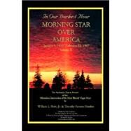 In Our Darkest Hour - Morning Star over America : January 1, 1993 - February 22 1997 by Roth, William L., Jr., 9780967158785