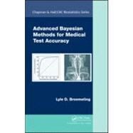 Advanced Bayesian Methods for Medical Test Accuracy by Broemeling; Lyle D., 9781439838785