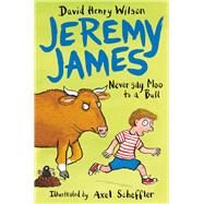 Never Say Moo to a Bull by Wilson, David Henry; Scheffler, Axel, 9781509818785