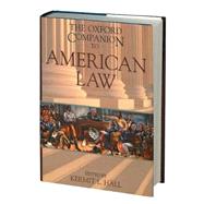 The Oxford Companion to American Law by Hall, Kermit L.; Clark, David S.; Ely, James W.; Grossman, Joel B.; Hull, N. E. H., 9780195088786