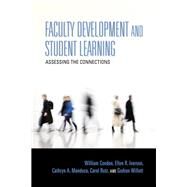 Faculty Development and Student Learning by Condon, William; Iverson, Ellen R.; Manduca, Cathryn A.; Rutz, Carol; Willett, Gudrun, 9780253018786