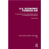 U.s. Economic Foreign Aid by Porter, David, 9780367348786