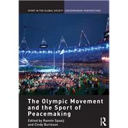The Olympic Movement and the Sport of Peacemaking by Spaaij; Ram=n, 9780415618786