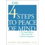 The 4 Steps to Peace of Mind by Kellerman, Henry, 9780742558786