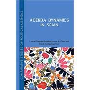 Agenda Dynamics in Spain by Chaqus Bonafont, Laura; Palau, Anna; Baumgartner, Frank R., 9781137328786